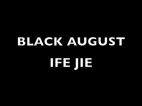 Ife Jai – BLACK AUGUST