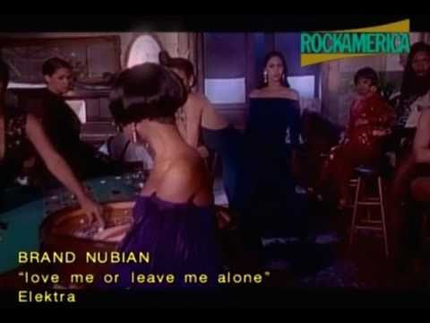 Brand Nubian – Love Me Or Leave Me Alone [HD]